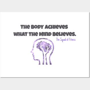 The Body achieves what the Mind Believes Posters and Art